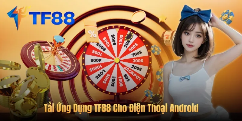 Tải Ứng Dụng TF88 Cho Điện Thoại Android
